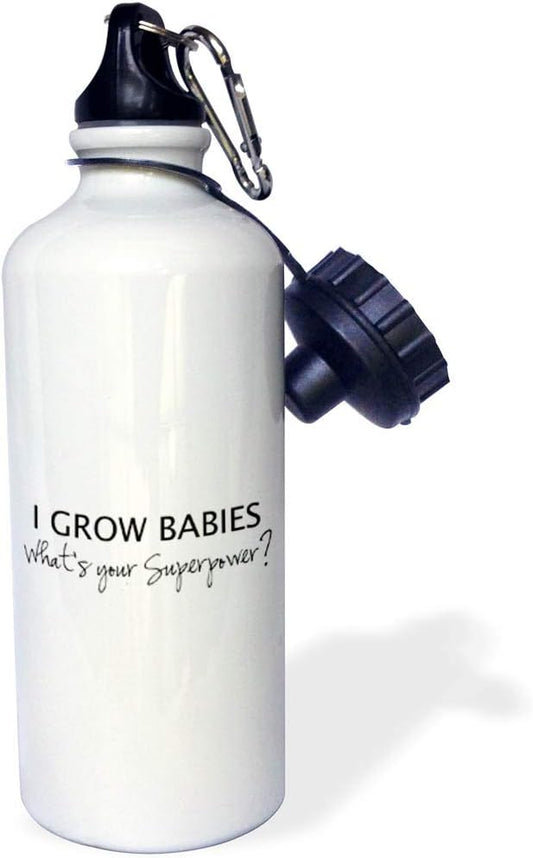 3dRose I Grow Babies-Whats Your Superpower-Pregnant mom Pregnancy Humor Sports Water Bottle, 21oz, Multicolored