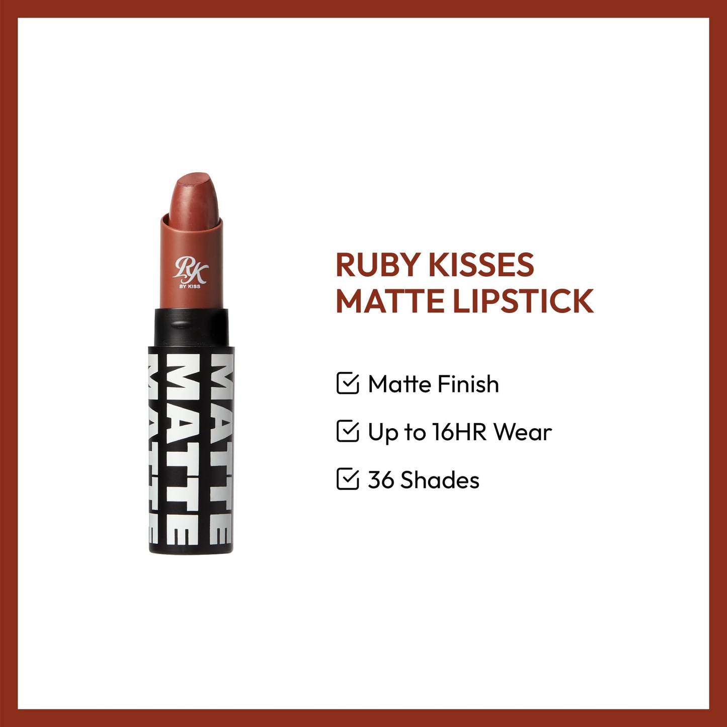 Ruby Kisses Lipstick, Matte Finish, Long-Lasting, Highly Pigmented, Smooth Apply, Full Coverage Lip Color Makeup (Rosy Brown)